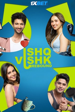 Download  Ishq Vishk Rebound (2024) Hindi CAMRip Full Movie 480p [600MB] | 720p [1.4GB] | 1080p [3.9GB]