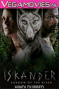 Download  Iskander: Shadow of the River (2018) Season 1 Hindi Dubbed Complete Series 480p | 720p HDRip