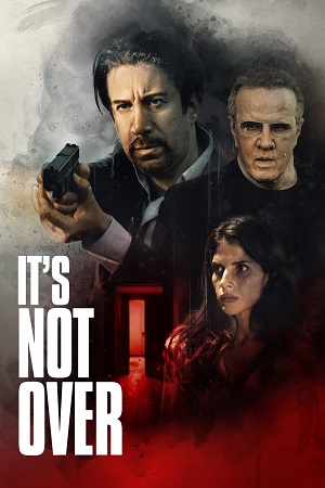 Download  Its Not Over (2022) {English with Subtitles} Full Movie WEB-DL 480p [270MB] | 720p [750MB] | 1080p [1.8GB]