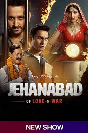 Download Jehanabad – Of Love & War (Season 1) Hindi SonyLIV Complete Web Series WEB-DL