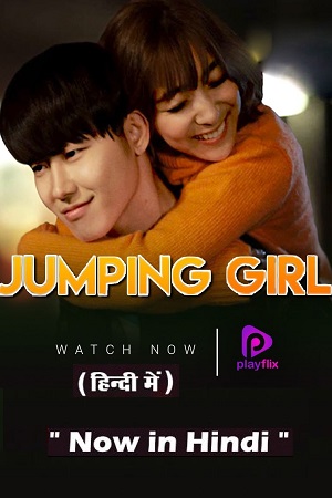 Download  Jumping Girl (Season 1 ) Complete [Hindi Dubbed ORG] Playflix WEB Series 480p | 720p | 1080p WEB-DL