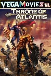 Download  Justice League: Throne of Atlantis (2015) Full Movie {English With Subtitles} 480p [250MB] | 720p [550MB] | 1080p [1.7GB]