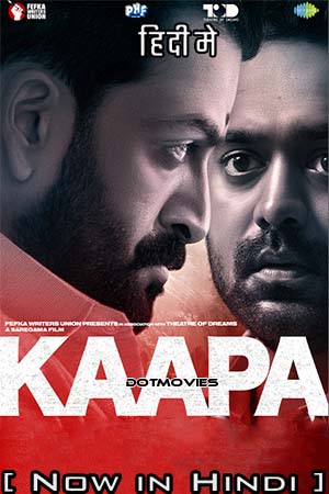  Kaapa (2022) WEB-DL Dual Audio [Hindi ORG - Malayalam ORG] 480p [500MB] | 720p [1.3GB] | 1080p [3GB]