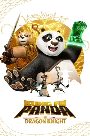 Download Kung Fu Panda: The Dragon Knight (Season 2) Dual Audio Complete Netflix Web Series WEB-DL