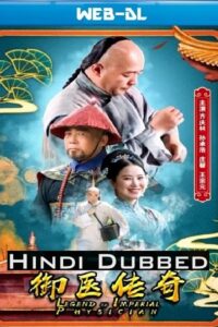 Download Legend of Imperial Physician (2020) WEB-DL Dual Audio (Hindi-Chinese)