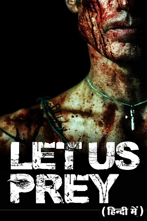 Download  Let Us Prey (2014) BluRay Dual Audio {Hindi-English} 480p [330MB] | 720p [1.1GB] | 1080p [1.7GB] Full-Movie