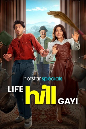 Download Life Hill Gayi (2024) Season 1 Complete Hotstar Special WEB Series WEB-DL