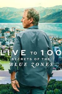 Download Live to 100: Secrets of the Blue Zones – Netflix Original (2023) Season 1 Complete Dual Audio (Hindi-English) WEB-DL