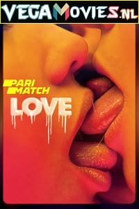 Download Love (2015) Dual Audio (Hindi HQ Dubbed + French) WeB-DL