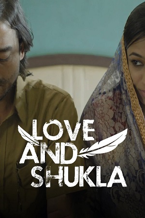 Download  Love and Shukla (2017) AMZN WEBRip Hindi Full Movie 480p [250MB] | 720p [1.1GB] | 1080p [2.1GB]