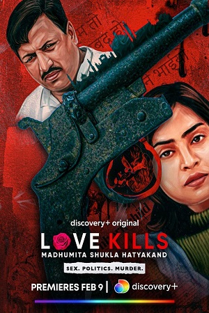 Download  Love Kills: Madhumita Shukla Hatyakand (2023) Hindi [Episode 5 Added] Discovery- WEB-Series 480p | 720p WEB-DL