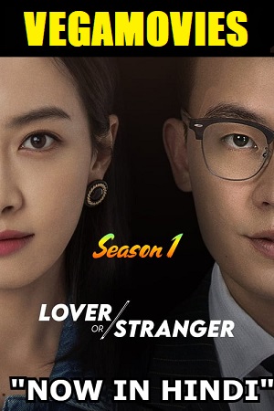 Download  Lover or Stranger (Season 1) Complete Hindi Dubbed (ORG) MXPlayer WEB Series 480p | 720p WEB-DL