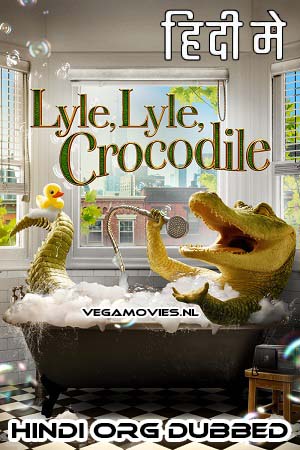  Lyle Lyle Crocodile (2022) Blu-Ray Hindi [DD 5.1] Full Movie 480p [350MB] | 720p [950MB] | 1080p [2GB] | 2160p 4K [12GB]