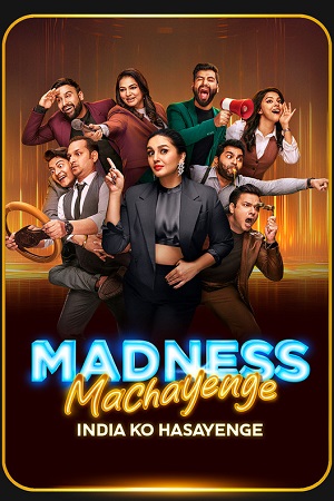 Download Madness Machayenge (2024) Season 1 Hindi Tv-Show WEB-DL