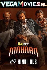  Mahaan (2022) WEB-DL Hindi [HQ Dubbed] Full Movie 480p [500MB] | 720p [1.3GB] | 1080p [3.1GB]