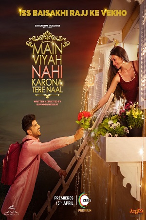 Download Main Viyah Nahi Karona Tere Naal (2022) WEB-DL Punjabi Full Movie