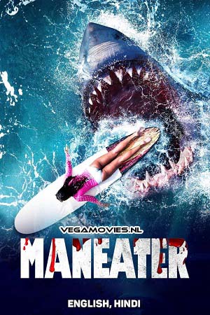  Maneater (2022) Dual Audio [Hindi - English] WeB-DL 480p [450MB] | 720p [1.2GB] | 1080p [3.2GB]