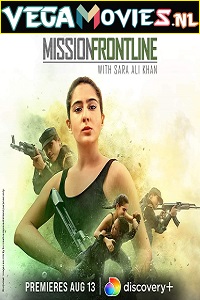 Download Mission Frontline with Sara Ali Khan (2021) Season 1 Dual Audio (Hindi-English) HDRip