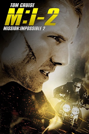 Download  Mission: Impossible 2 (2000) Dual Audio {Hindi-English} 480p [400MB] | 720p [1GB] | 1080p [2.5GB] | 2160p 4K