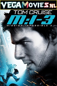  Mission: Impossible 3 (2006) Dual Audio [Hindi-English] 480p [400MB] | 720p [1GB] | 1080p [2.6GB] 2160 4K