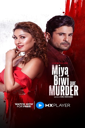 Download  Miya Biwi Aur Murder (2022) Season 1 Hindi Complete MX Original WEB Series 480p | 720p | 1080p WEB-DL