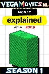 Download Money, Explained (2021) Season 1 English All Episodes Netflix WEB Series WEB-HD