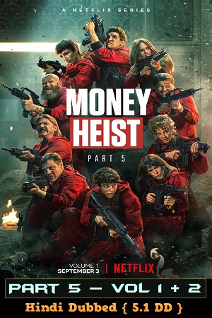  Money Heist (Season 5 Vol. 1 – Vol 2) Hindi Dubbed [5.1 DD] Dual Audio 480p | 720p | 1080p WEB-DL