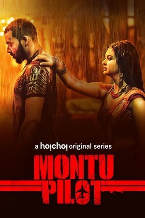 Download Montu Pilot (2019) Season 1 Hindi Complete Hoichoi WEB Series HDRip