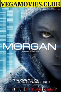  Morgan (2016) Dual Audio {Hindi-English} 480p [300MB] | 720p [750MB] | 1080p [2GB]