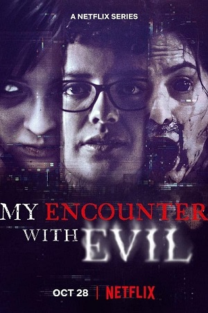 Download  My Encounter with Evil (2022) Season 1 Complete Netflix Original English WEB Series 720p HEVC [250MB] WEB-DL