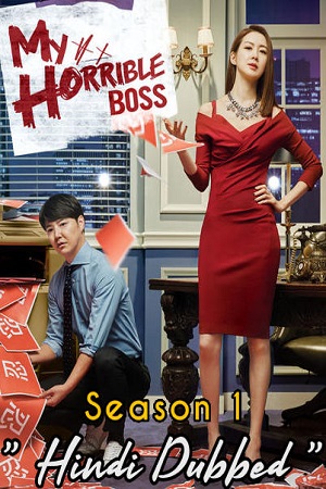 Download My Horrible Boss S01 (Hindi Dubbed (ORG)) K-Drama TV Series WEB-DL