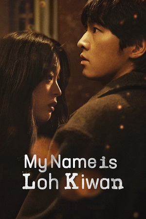 Download My Name Is Loh Kiwan – Netflix Original (2024) WEB-DL MuLTi-Audio (Hindi-English-Korean)