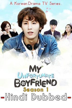 Download My Unfortunate Boyfriend (Season 1) Hindi Dubbed Complete K-Drama Series WEB-DL