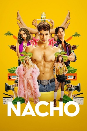 Download Nacho (2023) Season 1 Complete (Spanish Audio With Esubs) LIONSGATE+ WEB Series WEB-DL