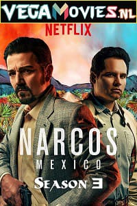 Download Narcos: Mexico (Season 3) Dual Audio Complete Netflix Web Series