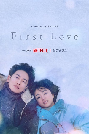 Download First Love – Netflix Original (2022) Season 1 Multi Audio (Hindi-English-Japanese) WEB-DL