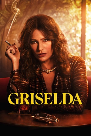 Download Griselda – Netflix Original (2024) Season 1 Dual-Audio (Hindi-English) WEB Series WEB-DL