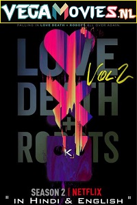 Download  Love Death & Robots (2021) Season 2 Hindi [5.1 DD] Complete Netflix Original WEB Series 480p | 720p WEB-DL