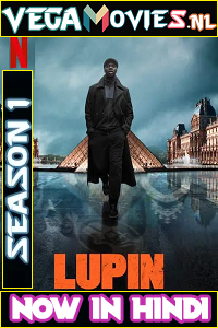  Lupin (2021) Season 1 Dual Audio {Hindi-English} Complete Netflix WEB Series 480p | 720p WEB-HD