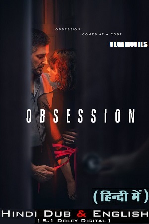 Download Obsession – Netflix Original (2023) Season 1 Complete Dual Audio (Hindi-English) WEB-DL