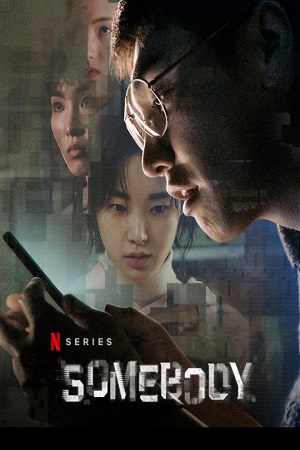 Download  Somebody – Netflix Original (2022) Season 1 Dual Audio {Hindi-English} 720p [200MB] | 1080p [1GB] WEB-DL