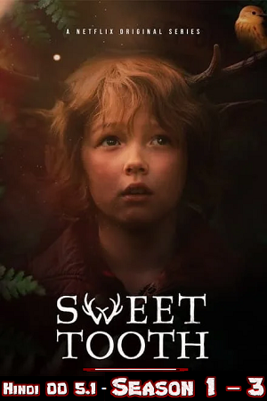 Download  Sweet Tooth – Netflix Original (Season 1 – 2) Complete Dual Audio {Hindi-English} 480p | 720p | 1080p WEB-DL