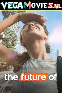 Download  The Future Of – Netflix Original (2022) Season 1 Dual Audio {Hindi-English} 480p [700MB] | 720p [1.4GB] WEB-DL