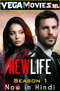 Download New Life aka Yeni Hayat (2020) Season 1 Hindi ORG Dubbed WEB-DL