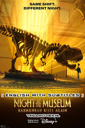  Night At The Museum: Kahmunrah Rises Again (2022) {English with Subtitles} Full Movie WEB-DL 480p [250MB] | 720p [650MB] | 1080p [1.5GB]