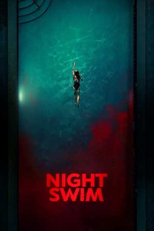 Download  Night Swim (2024) Dual Audio [Hindi - English] WeB-DL 480p [330MB] | 720p [900MB] | 1080p [2.2GB]