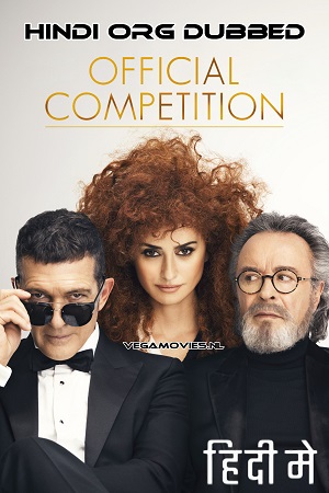 Download Official Competition (2022) Hindi ORG. Dubbed Full Movie WEB-DL