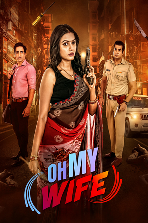 Download Oh My Wife (2024) Season 1 Complete Hindi WEB Series WEB-DL