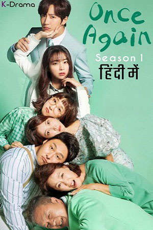 Download  Once Again (2022) Season 1 [S01E50 Added] Hindi ORG Dubbed [Korean Drama Series] 480p | 720p WEB-DL