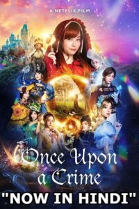 Download Once Upon a Crime – Netflix Original (2023) WEB-DL Multi-Audio (Hindi-English-Japanese)